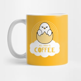 ALL I NEED IS COFFEE funny chick Mug